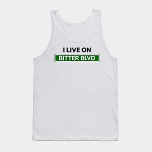 I live on Bitter Blvd Tank Top